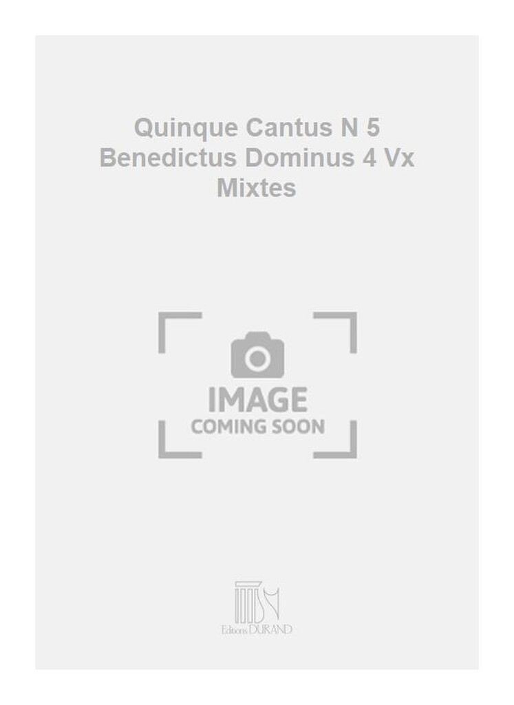 Quinque Cantus N 5 Benedictus Dominus 4 Vx Mixtes